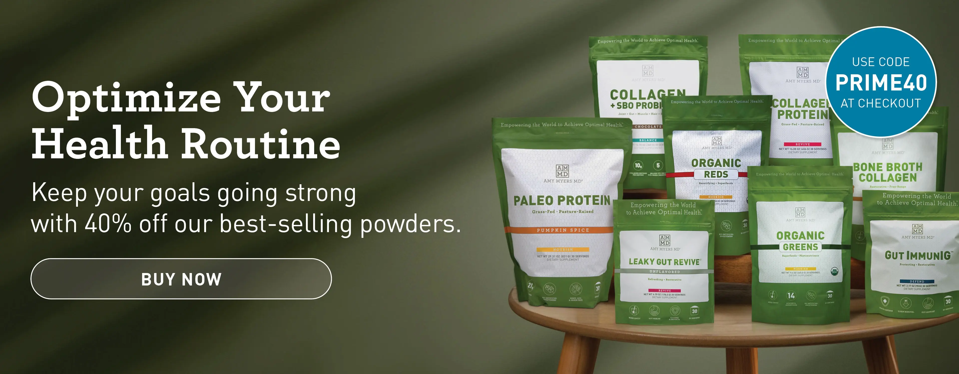 Optimize Your Health Routine. Keep your goals going strong with 40% off our best-selling powders. Buy Now.