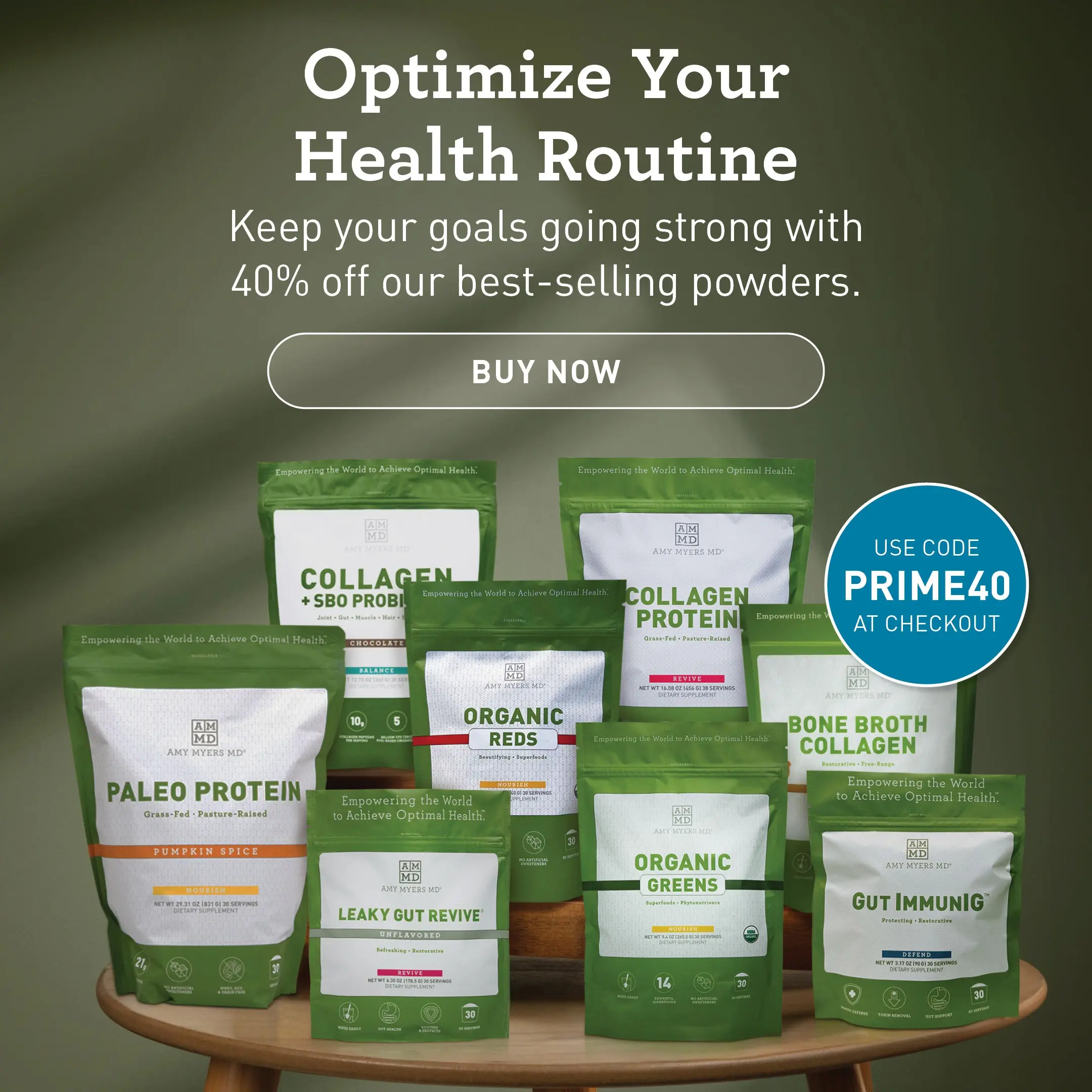 Optimize Your Health Routine. Keep your goals going strong with 40% off our best-selling powders. Buy Now.
